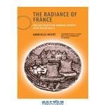 دانلود کتاب The Radiance of France: Nuclear Power and National Identity after World War II (Inside Technology)