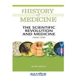 دانلود کتاب The Scientific Revolution and Medicine 1450-1700 (The History of Medicine)
