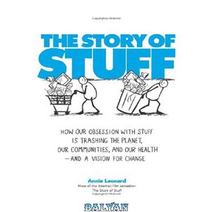 دانلود کتاب The Story of Stuff: How Our Obsession with Stuff Is Trashing the Planet, Our Communities, and Our Health-and a Vision for Change 