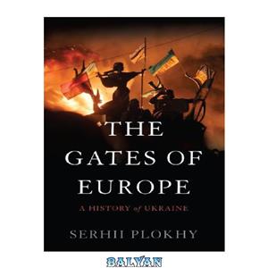 دانلود کتاب The Gates of Europe: A History of Ukraine