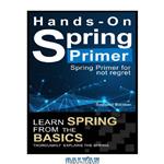 دانلود کتاب Spring Boot Primer: An introductory book to not regret: [Hands-On] Learn spring boot 2.4 from the basics  Java, Spring Data JPA, Spring MVC, Spring Security, Spring Web, Mybatis, Spring Framework