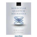 دانلود کتاب Molecular Quantum Mechanics, 4th Edition