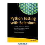 دانلود کتاب Python Testing with Selenium: Learn to Implement Different Testing Techniques Using the Selenium WebDriver