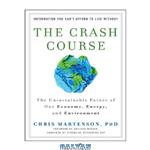 دانلود کتاب The Crash Course: The Unsustainable Future Of Our Economy, Energy, And Environment