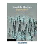 دانلود کتاب Beyond The Algorithm: Qualitative Insights For Gig Work Regulation