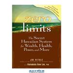 دانلود کتاب Zero Limits: The Secret Hawaiian System for Wealth, Health, Peace, and More