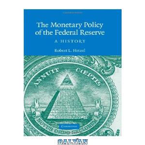 دانلود کتاب The Monetary Policy of the Federal Reserve A History 