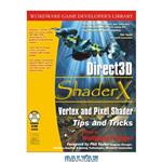 دانلود کتاب Direct3D ShaderX: Vertex and Pixel Shader Tips and Tricks with CDROM
