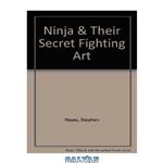 دانلود کتاب Ninja and Their Secret Fighting Art
