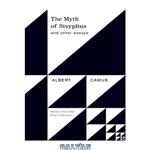 دانلود کتاب The Myth of Sisyphus: And Other Essays