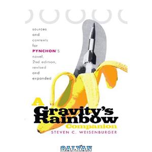 دانلود کتاب A Gravity’s rainbow companion : sources and contexts for Pynchon’s novel 