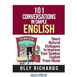 دانلود کتاب 101 Conversations in Simple English: Short Natural Dialogues to Boost Your Confidence & Improve Your Spoken English