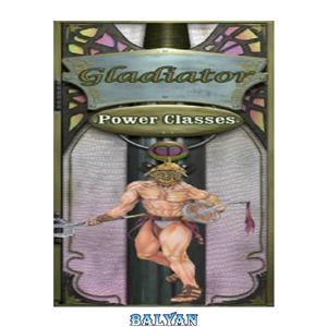 دانلود کتاب The Power Classes: Gladiator (d20 System) 