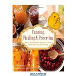 دانلود کتاب Knack canning, pickling & preserving : tools, techniques & recipes to enjoy fresh food all year-round