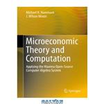 دانلود کتاب Microeconomic Theory and Computation: Applying the Maxima Open-Source Computer Algebra System
