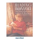 دانلود کتاب Reading the Romance: Women, Patriarchy, and Popular Literature