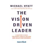 دانلود کتاب The Vision-Driven Leader: 10 Questions to Focus Your Efforts, Energize Your Team, and Scale Your Business