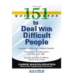 دانلود کتاب 151 Quick Ideas to Deal With Difficult People