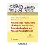 دانلود کتاب Mathematical foundations of scientific visualization, computer graphics, and massive data exploration