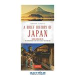 دانلود کتاب A Brief History of Japan: Samurai, Shogun and Zen: The Extraordinary Story of the Land of the Rising Sun