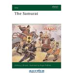 دانلود کتاب The samurai: warriors of medieval Japan, 940-1600