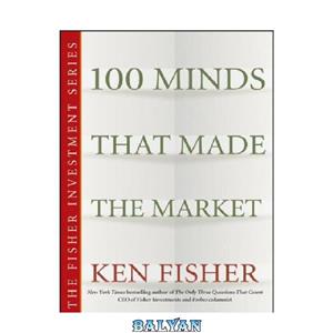 دانلود کتاب 100 Minds That Made the Market