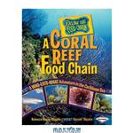 دانلود کتاب A Coral Reef Food Chain: A Who-Eats-What Adventure in the Caribbean Sea