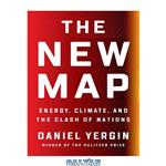 دانلود کتاب The new map: energy, climate, and the clash of nations