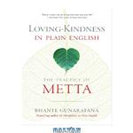 دانلود کتاب Loving-Kindness in Plain English: The Practice of Metta
