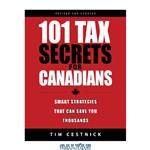 دانلود کتاب 101 Tax Secrets For Canadians 2010: Smart Strategies That Can Save You Thousands, 2nd Revised and Updated Edition