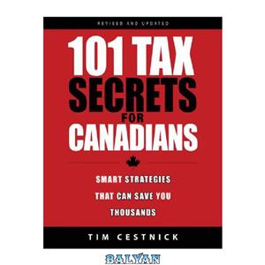 دانلود کتاب 101 Tax Secrets For Canadians 2010: Smart Strategies That Can Save You Thousands, 2nd Revised and Updated Edition 