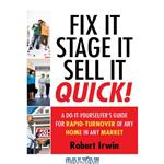 دانلود کتاب Fix It, Stage It, Sell It–QUICK!: A Do-It-Yourselfer’s Guide for Rapid-Turnover of Any Home In Any Market