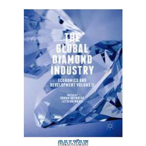 دانلود کتاب The Global Diamond Industry Economics and Development Volume II 