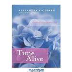 دانلود کتاب Time Alive: Celebrate Your Life Every Day