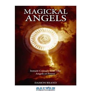 دانلود کتاب Magickal Angels: Instant Contact With The Angels of Power 
