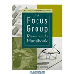 دانلود کتاب The focus group research handbook