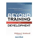 دانلود کتاب Beyond Training and Development: The Groundbreaking Classic on Human Performance Enhancement