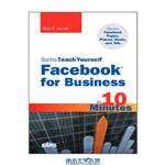 دانلود کتاب Sams Teach Yourself Facebook for Business in 10 Minutes: Covers Facebook Places, Facebook Deals and Facebook Ads