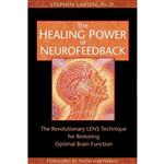 کتاب The Healing Power of Neurofeedback اثرStephen Larsen and Thom Hartmann انتشارات Healing Arts Press