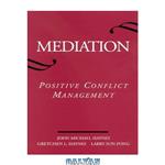دانلود کتاب Mediation: Positive Conflict Management