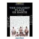 دانلود کتاب The Coldest Place on Earth # адаптированная книга (Oxford Bookworms Library, stage 1) + аудио