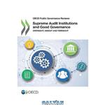 دانلود کتاب Supreme Audit Institutions and Good Governance: Oversight, Insight and Foresight