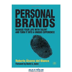 دانلود کتاب Personal Brands Manage Your Life with Talent Turn Into Unique Experience 