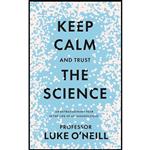 کتاب Keep Calm and Trust the Science اثر Luke ONeill انتشارات Gill Books