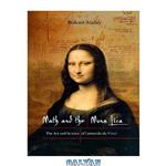 دانلود کتاب Math and the Mona Lisa: The Art and Science of Leonardo da Vinci