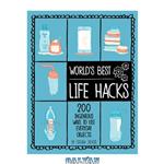 دانلود کتاب World’s Best Life Hacks: 200 Things That Make Your Life Easier