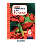 دانلود کتاب Oxford International Primary Science Stage 6: Age 10-11 Student Workbook 6