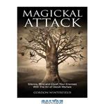 دانلود کتاب Magickal Attack: Silence, Bind and Crush Your Enemies With The Art of Occult Warfare