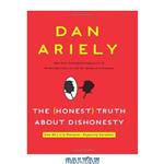 دانلود کتاب The Honest Truth About Dishonesty: How We Lie to Everyone—Especially Ourselves