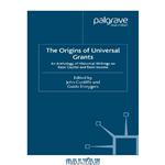 دانلود کتاب The Origins of Universal Grants: An Anthology Historical Writings on Basic Capital and Income 